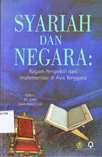 SYARIAH DAN NEGARA ; Ragam Perspektif dan Implementasi di Asia Tenggara