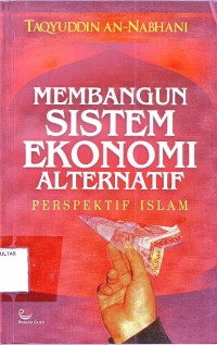 MEMBANGUN SISTEM EKONOMI ALTERNATIF PERSPEKTIF ISLAM