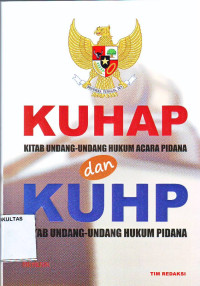 KUHAP (Kitab Undang-Undang Hukum Acara Pidana) DAN KUHP  (Kitab Undang-Undang Hukum Pidana)