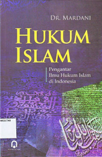 HUKUM ISLAM ; pengantar Ilmu Hukum Islam di Indonesia