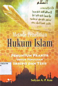 METODE PENELITIAN HUKUM ISLAM ;Penuntun Praktis Untuk Penulisan Skripsi dan Tesis