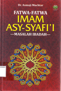 FATWA-FATWA IMAM ASY-SYAFI'I (MASALAH IBADAH)