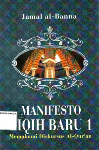 MANIFESTO FIQIH BARU 1 ; Memahami Diskursus Al-Qur'an