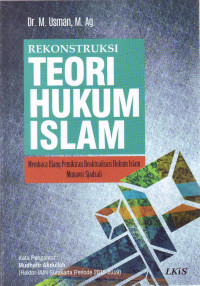 REKONSTRUKSI TEORI HUKUM ISLAM; Membaca Ulang Reaktualisasi Hukum Islam Munawir Sjadzali