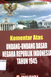 Komentar Atas UNDANG-UNDANG DASAR NEGARA REPUBLIK INDONESIA TAHUN 1945