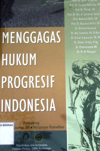 MENGGAGAS HUKUM PROGRESIF INDONESIA