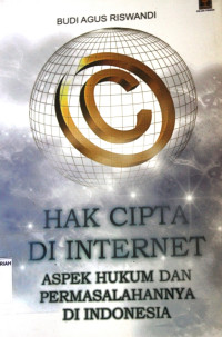 HAK CIPTA DI INTERNET ; Aspek Hukum  dan Permasalahannya di Indonesia