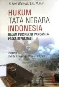 HUKUM TATA NEGARA INDONESIA DALAM PERSPEKTIF PANCASILA PASCA REFORMASI