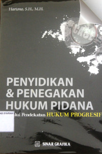 Penyidikan & Penegakkan HUKUM PIDANA Melalui Pendekatan Hukum Progresif