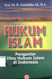 HUKUM ISLAM ; PENGANTAR ILMU HUKUM ISLAM DI INDONESIA