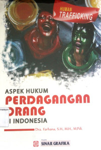 ASPEK HUKUM PERDAGANGAN ORANG DI INDONESIA