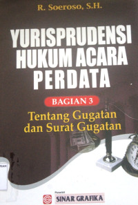 YURISPRUDENSI HUKUMJ ACARA PERDATA BAGIAN 3 ; Tentang Gugatan dan Surat Gugatan