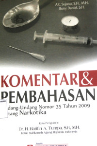 KOMENTAR & PEMBAHASAN Undang-Undang Nomor 35 Tahun 2009 tentang Narkotika