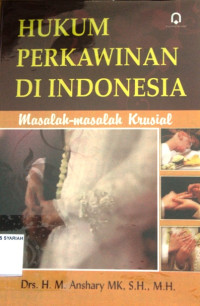 HUKUM PERKAWINAN DI INDONESIA ; Masalah-masalah Krusial