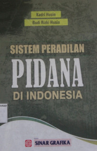 SISTEM PERADILAN PIDANA DI INDONESIA