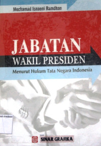 JABATAN WAKIL PRESIDEN ; Menurut Hukum Tata Negara Indonesia