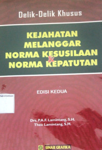 Delik-Delik Khusus  KEJAHATAN MELANGGAR NORMA KESUSILAAN & NORMA KEPATUTAN