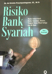 Risiko Bank Syariah ; Risiko Imbang Hasil, Investasi, Return, Tingkat Dana Pihak Ketiga dan BI Rate