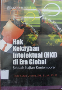 HAK KEKAYAAN INTELEKTUAL (HKI) DI ERA GLOBAL: SEBUAH KAJIAN KONTEMPORER