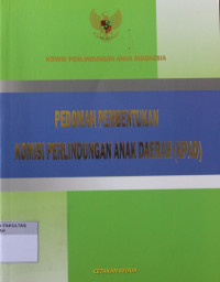 PEDOMAN PEMBENTUKAN KOMISI PERLINDUNGAN ANAK DAERAH (KPAD)