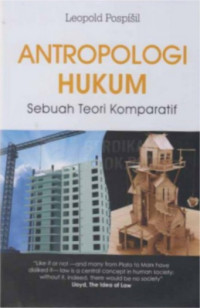 ANTROPOLOGI HUKUM, Sebuah Teori Komparatif