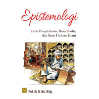 EPISTEMOLOGI ILMU PENGETAHUAN, ILMU HADITS, DAN ILMU HUKUM ISLAM