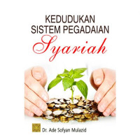 KEDUDUKAN SISTEM PEGADAIAN SYARIAH