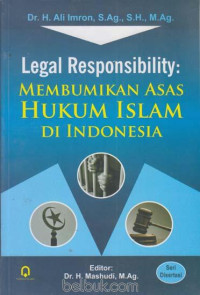 LEGAL RESPOSIBILITY: MEMBUMIKAN ASAS HUKUM ISLAM DI INDONESIA