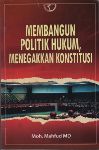 Membangun Politik Hukum: Menegakkan Konstitusi