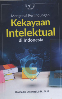 Mengenal Perlindungan Kekayaan Intelektual di Indonesia