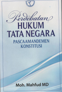 Perdebatan Hukum Tata Negara: Pascaamandemen Konstitusi