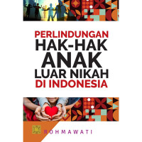 Perlindungan Hak Anak-anak di Luar Nikah di Indonesia