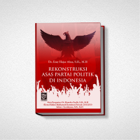 Rekonstruksi Asas Partai Politik di Indonesia