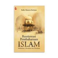 Reorientasi Islam: Sekularisme, Liberalisme, Pluralisme