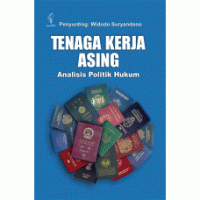 Tenaga Kerja Asing: Analisis Poliitik Hukum