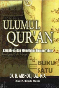 ULUMUL QURAN: KAIDAH-KAIDAH MEMAHAMI FIRMAN TUHAN
