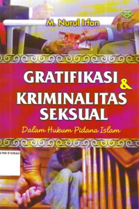 GRATIFIKASI DAN KRIMINALITAS SEKSUAL ; Dalam Hukum Pidana Islam