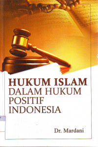 HUKUM ISLAM DALAM HUKUM POSITIF INDONESIA