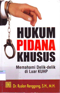 HUKUM PIDANA KHUSUS: MEMAHAMI DELIK-DELIK DI LUAR KUHP