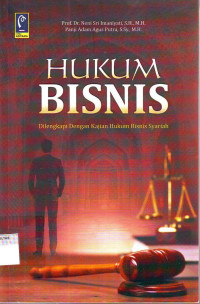 HUKUM BISNIS: DILENGKAPI DENGAN KAJIAN HUKUM BISNIS SYARIAH