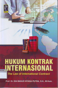 HUKUM KONTRAK INTERNASIONAL: THE LAW OF INTERNATIONAL CONTRACT