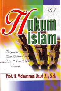 HUKUM ISLAM ; Pengantar Ilmu Hukum dan Tata Hukum Islam di Indonesia