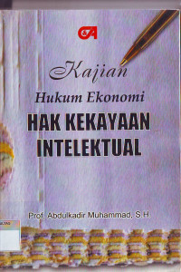 KAJIAN HUKUM EKONOMI HAK KEKAYAAN INTELEKTUAL