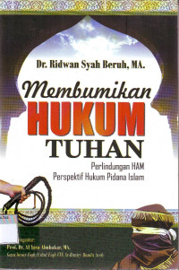 MEMBUMIKAN HUKUM TUHAN: PERLINDUNGAN HAM PERSPEKTIF HUKUM PIDANA ISLAM