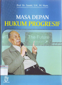 MASA DEPAN HUKUM PROGRESIF