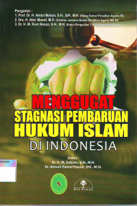 MENGGUGAT STAGNASI PEMBARUAN HUKUM ISLAM DI INDONESIA