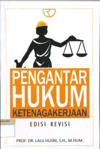 PENGANTAR HUKUM KETENAGAKERJAAN: EDISI REVISI