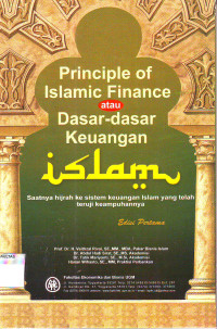 PRINCIPLE OF ISLAMIC FINANCE ATAU DASAR-DASAR KEUANGAN ISLAM: SAATNYA HIJRAH KE SISTEM KEUANGAN ISLAM YANG TELAH TERUJI KEAMPUHANNYA