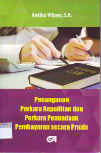 PENANGANAN PERKARA KEPAILITAN DAN PERKARA PENUNDAAN PEMBAYARAN SECARA PRAXIS