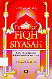 PERBANDINGAN FIQH SIYASAH ; Konsep, Aliran dan Tokoh-Tokoh Politik Islam